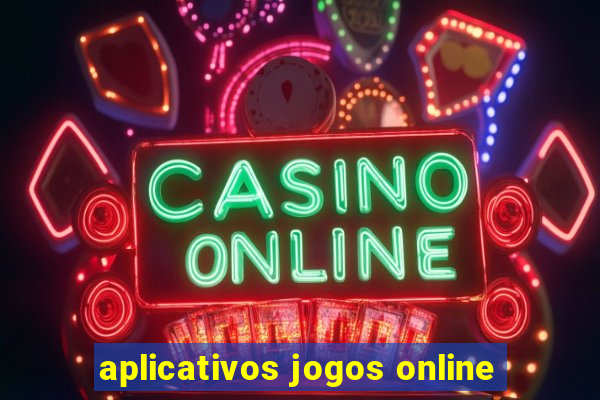 aplicativos jogos online